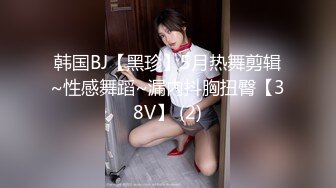 顶级高端外围场，苗条00后女神，清纯初恋脸，小仙女在仙丹加持下到达高潮