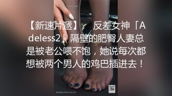 绿帽3p回顾20年母狗女友活动记录，精彩镜头很多