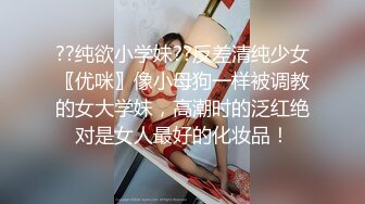 年轻情侣,女主肤白丰乳翘臀,大吊奶目测D杯,男主没脱衣服就急不可耐的展开各种攻势