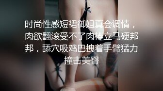 之小胖历险记第8弹 大肥猪这次约的妹子很不错，漂亮温柔玩得开，十分配合，无套内射