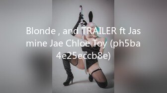 Blonde , and TRAILER ft Jasmine Jae Chloe Toy (ph5ba4e25eccb8e)