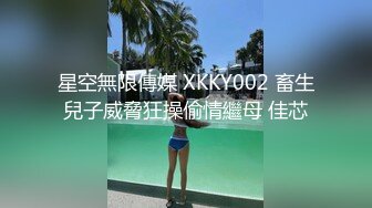 小伙酒店开房操漂亮的美女校花??高清露脸完整版