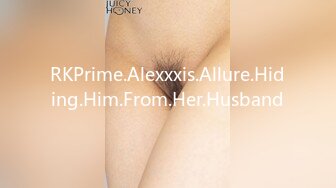 RKPrime.Alexxxis.Allure.Hiding.Him.From.Her.Husband